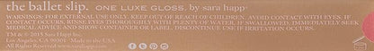 Sara Happ Ballet Slip Luxe Gloss - High-Impact Slip